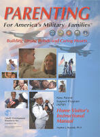 Nurturing Americas Military Families - Home Visitors Instructional Manual for Teaching Parents (MILHVIM)